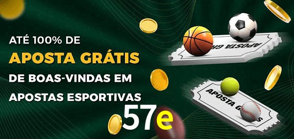 57e Ate 100% de Aposta Gratis